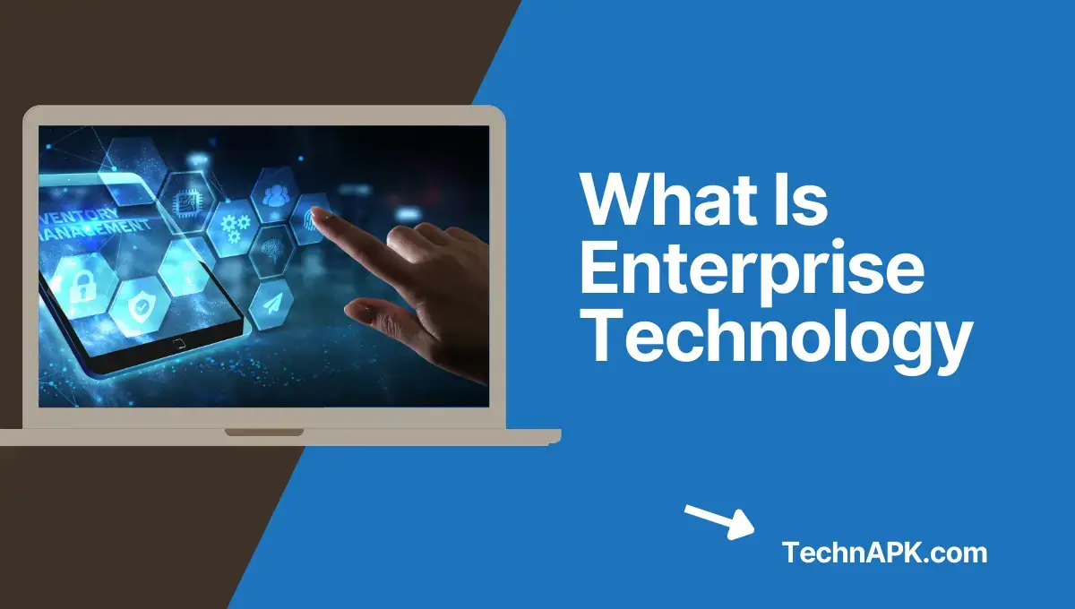 What Is Enterprise Technology