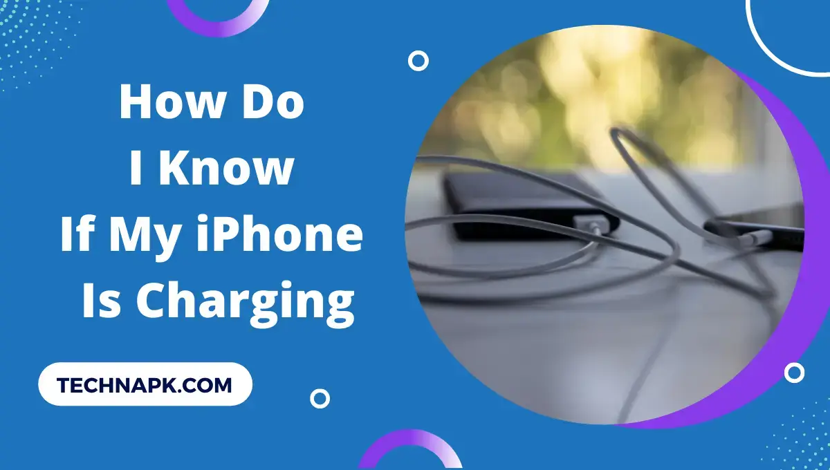 How Do I Know If My iPhone Is Charging