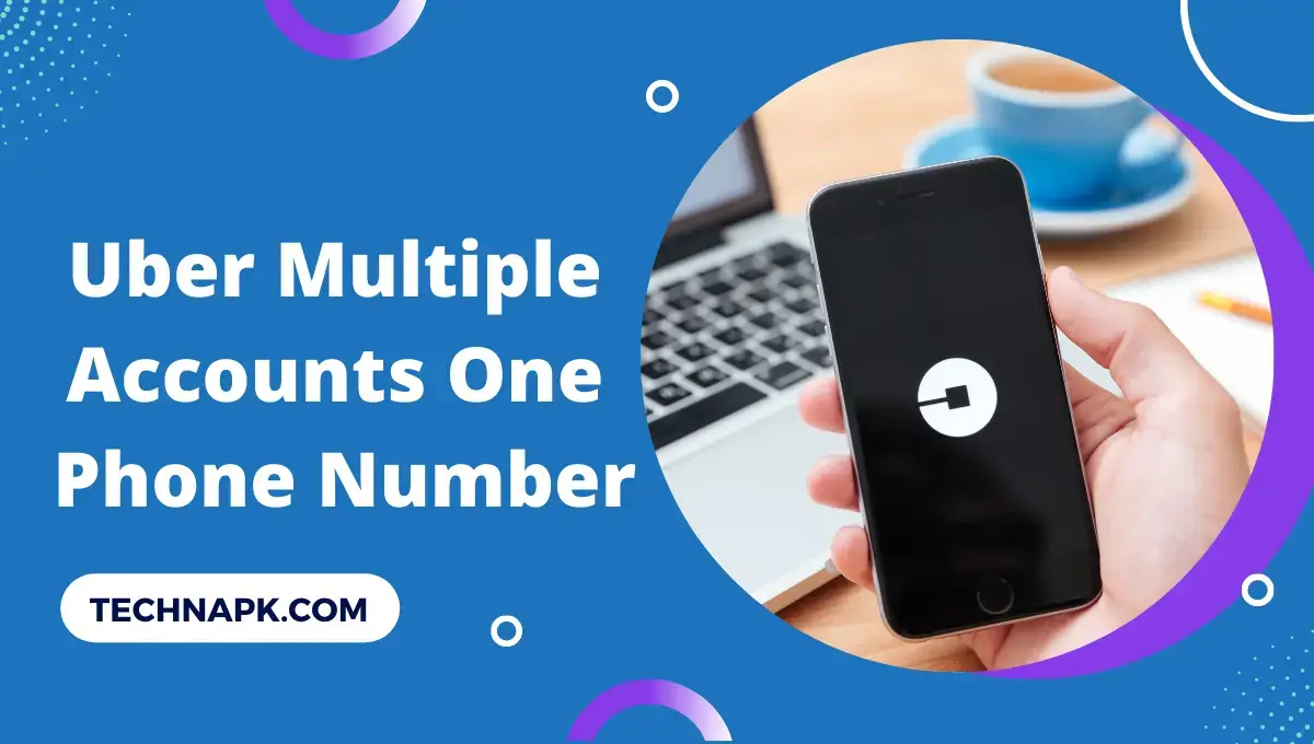 Uber Multiple Accounts One Phone Number