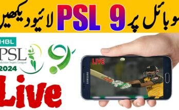 How to Watch the PSL 9 Match on any mobile