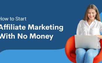 how to start affiliate marketing with no money