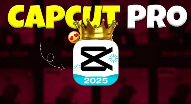 Download CapCut Pro 2025 New Version: Everything You Need to Know